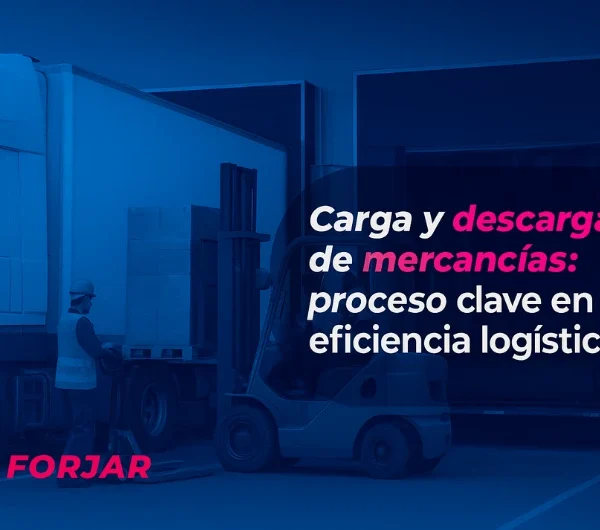 ¿Qué es el proceso de carga y descarga de mercancías y por qué es clave en logística?
